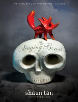 Könyv The Singing Bones Shaun Tan