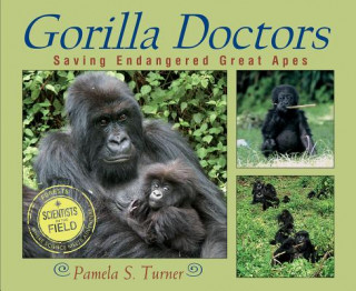 Carte Gorilla Doctors: Saving Endangered Great Apes Pamela S. Turner