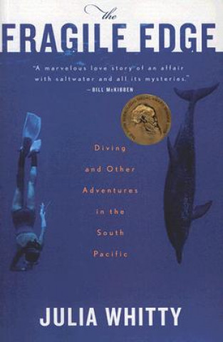 Carte The Fragile Edge: Diving and Other Adventures in the South Pacific Julia Whitty