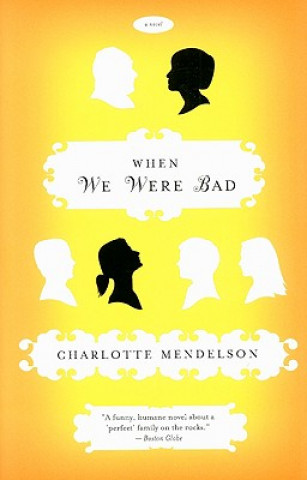 Book When We Were Bad Charlotte Mendelson