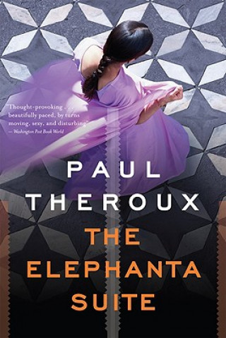 Kniha The Elephanta Suite Paul Theroux
