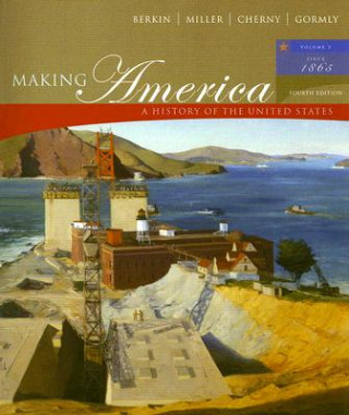 Kniha Making America Volume II: Since 1865: A History of the United States Carol Berkin