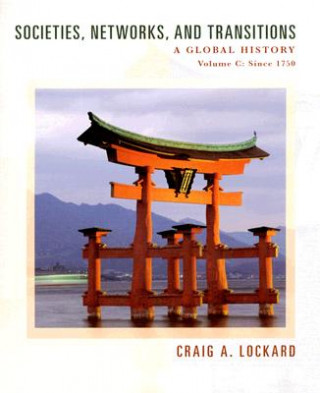 Book Societies, Networks, and Transitions: Volume C: A Global History: Since 1750 Craig A. Lockard