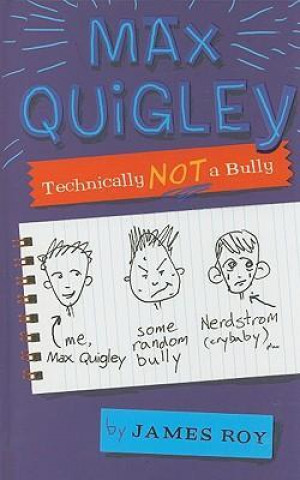 Knjiga Max Quigley, Technically Not a Bully James Roy