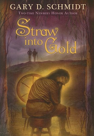 Book Straw into Gold Gary D. Schmidt