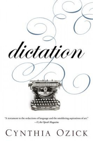 Könyv Dictation: A Quartet Cynthia Ozick
