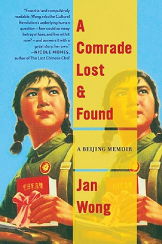 Carte A Comrade Lost and Found: A Beijing Story Jan Wong