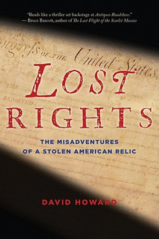 Kniha Lost Rights: The Misadventures of a Stolen American Relic David Howard