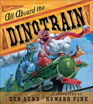 Książka All Aboard the Dinotrain board book Deb Lund