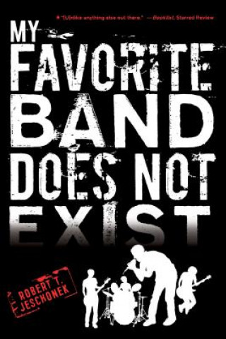 Книга My Favorite Band Does Not Exist Robert T. Jeschonek