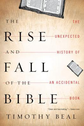 Kniha Rise and Fall of the Bible Timothy Beal