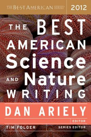 Kniha The Best American Science and Nature Writing Dan Ariely