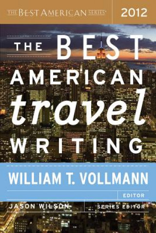Könyv The Best American Travel Writing William T. Vollmann