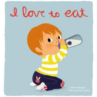 Kniha I Love to Eat/J'aime Manger/Me Encanta Comer Amelie Graux