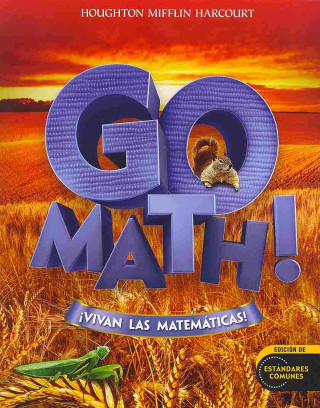Carte Go Math!: !Vivan Las Matematicas! [With Cuaderno de Practica de Los Estandares] Houghton Mifflin Harcourt