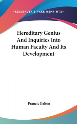 Kniha Hereditary Genius And Inquiries Into Human Faculty And Its Development Francis Galton