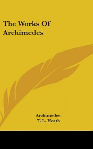 Carte The Works Of Archimedes Archimedes