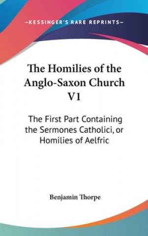 Carte The Homilies Of The Anglo-Saxon Church V1 Benjamin Thorpe