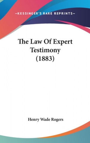 Book The Law Of Expert Testimony (1883) Henry Wade Rogers