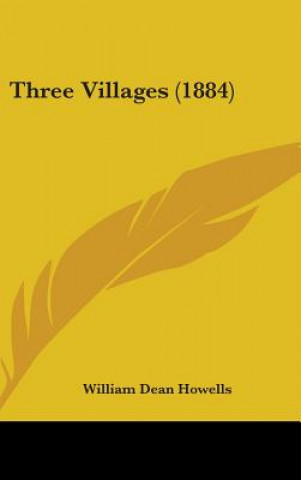 Kniha Three Villages (1884) William Dean Howells