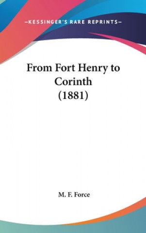 Kniha From Fort Henry To Corinth (1881) M. F. Force