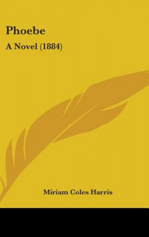 Knjiga Phoebe Miriam Coles Harris