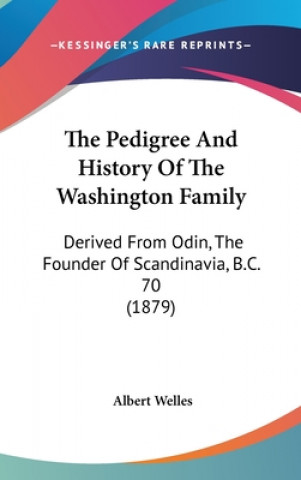 Livre The Pedigree And History Of The Washington Family Albert Welles