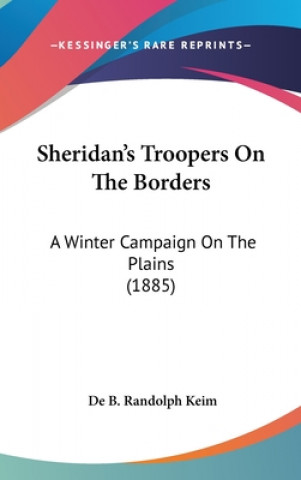 Buch Sheridan's Troopers On The Borders De B. Randolph Keim