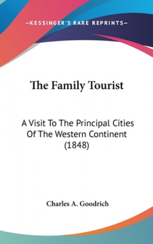 Book The Family Tourist Charles A. Goodrich