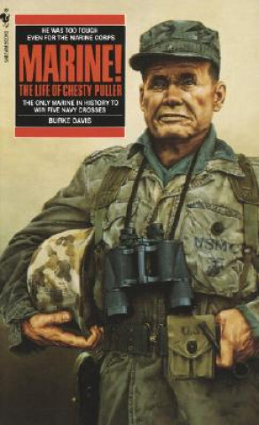 Carte Marine!: The Life of Chesty Puller Burke Davis