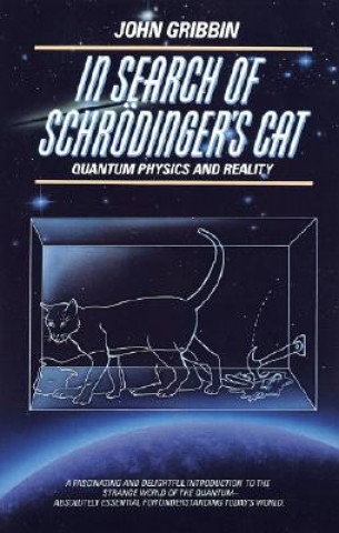 Carte In Search of Schrodinger's Cat: Quantum Physics and Reality John R. Gribbin