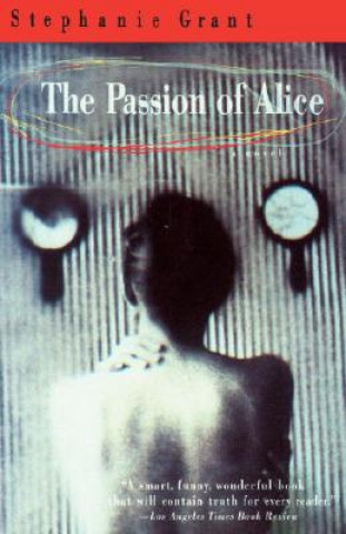Könyv The Passion of Alice Stephanie Grant