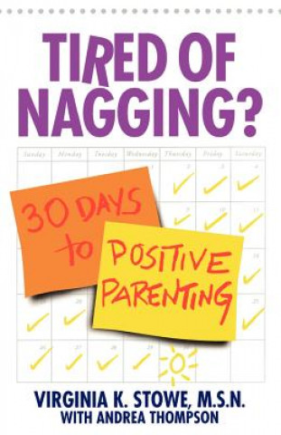 Book Tired of Nagging?: 30 Days to Positive Parenting Virginia K. Stowe