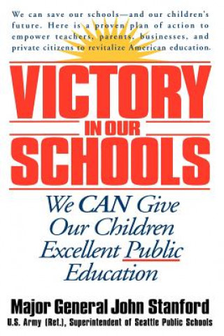 Książka Victory in Our Schools: We Can Give Our Children Excellent Public Education John Henry Stanford