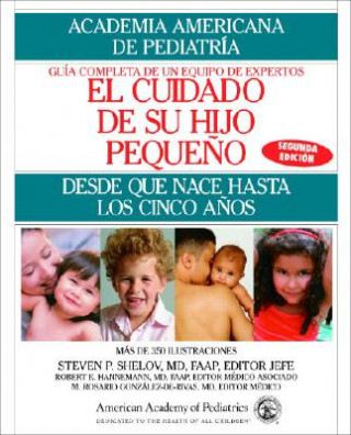 Carte El Cuidado de Su Hijo Pequeno: (Caring for Your Baby and Young Child: Birth to Age 5) Spanish American Academy of Pediatrics