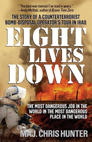 Livre Eight Lives Down: The Most Dangerous Job in the World in the Most Dangerous Place in the World Chris Hunter