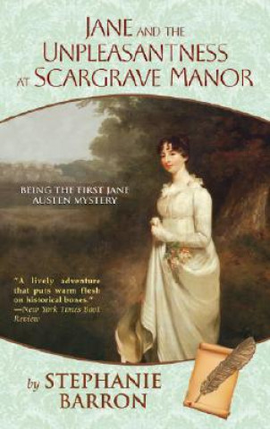 Carte Jane and the Unpleasantness at Scargrave Manor: Being the First Jane Austen Mystery Stephanie Barron