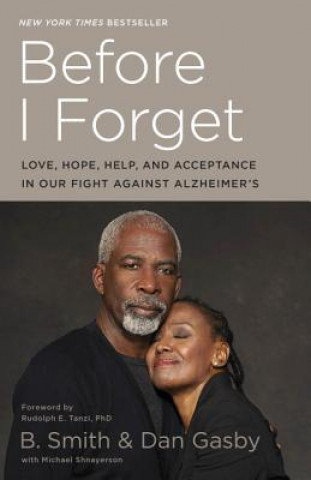 Książka Before I Forget: Love, Hope, Help, and Acceptance in Our Fight Against Alzheimer's B. Smith