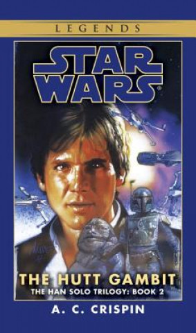 Книга Hutt Gambit: Star Wars Legends (The Han Solo Trilogy) A. C. Crispin