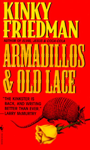 Könyv Armadillos and Old Lace Kinky Friedman