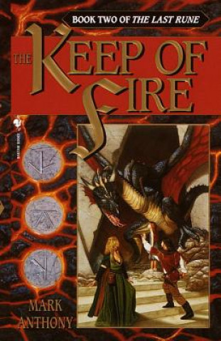 Kniha The Keep of Fire: Book Two of the Last Rune Mark Anthony