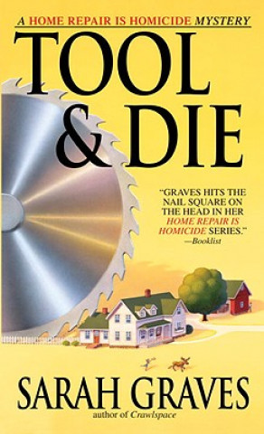 Book Tool & Die: A Home Repair Is Homicide Mystery Sarah Graves