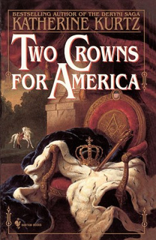 Книга Two Crowns for America Katherine Kurtz