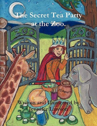 Kniha Secret Tea Party at the Zoo. Jennifer Lawson