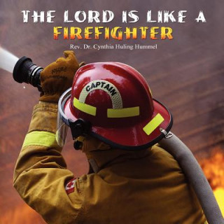 Książka Lord is Like a Firefighter Rev Dr Cynthia Huling Hummel