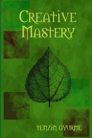Książka Creative Mastery Tenzin Gyurme