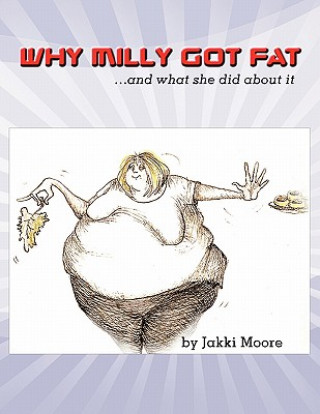 Kniha Why Milly Got Fat Jakki Moore
