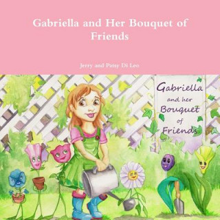 Buch Gabriella and Her Bouquet of Friends Di Leo Jerry and Patsy