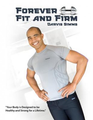 Kniha Forever Fit and Firm Darvis Simms