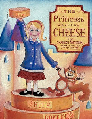 Książka Princess And The Cheese Shannon Patterson